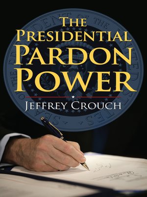 cover image of The Presidential Pardon Power